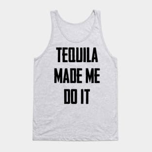 Tequila Made Me Do It Tank Top